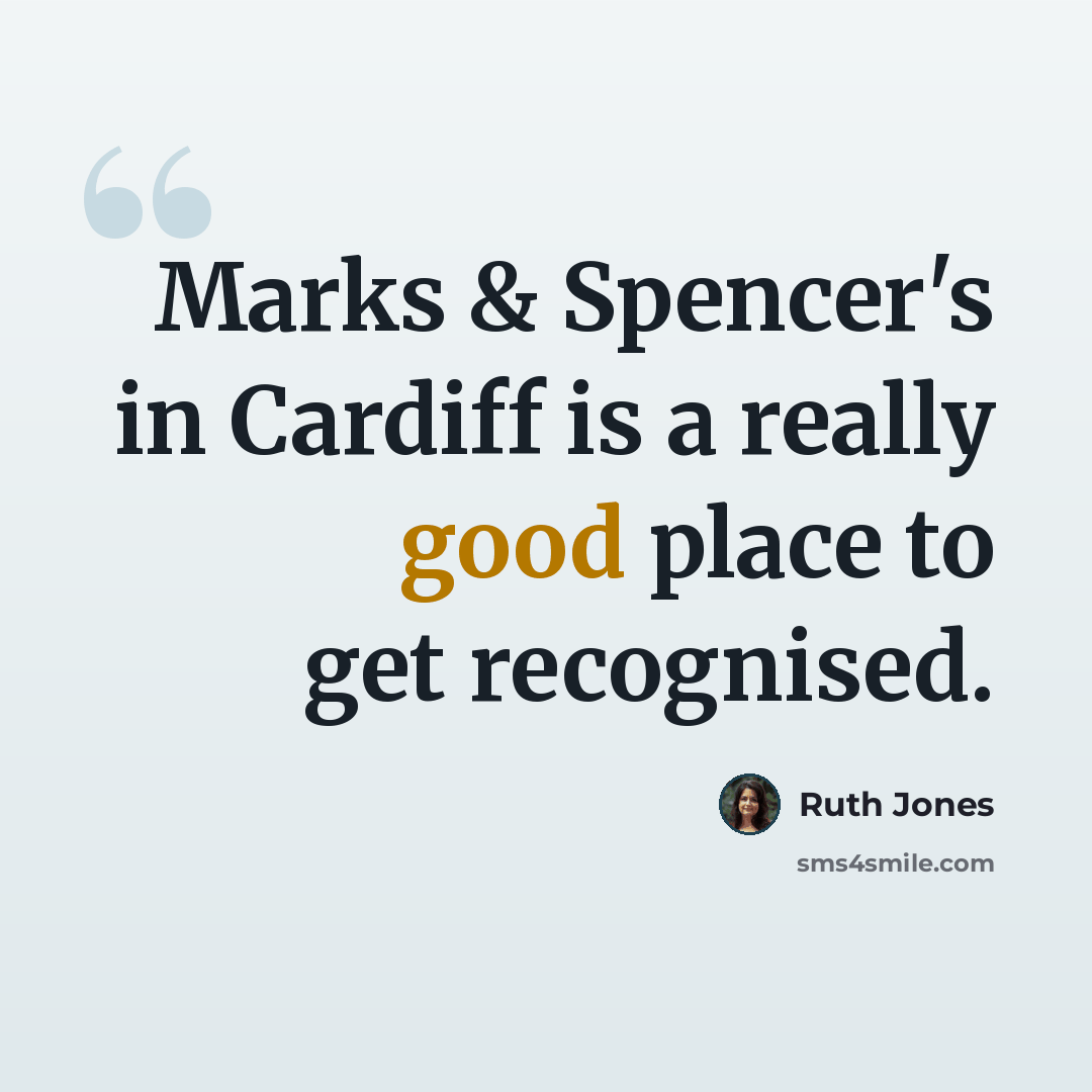 “Marks & Spencer's in Cardiff is a really good place to get recognised.” quote by Ruth Jones