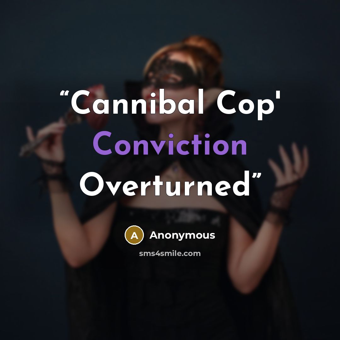 “Cannibal Cop' Conviction Overturned” quote by Anonymous