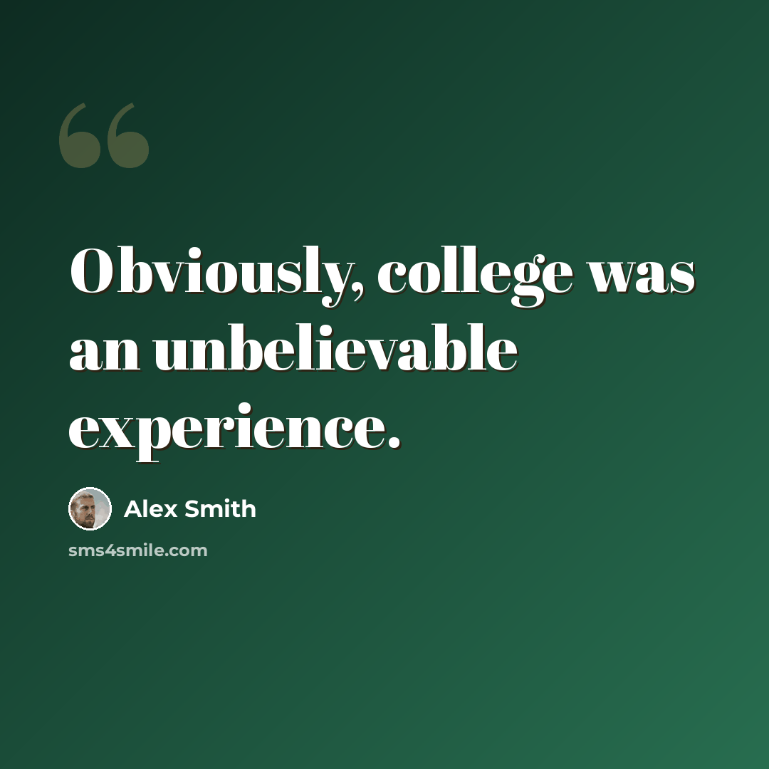“Obviously, college was an unbelievable experience.” quote by Alex Smith