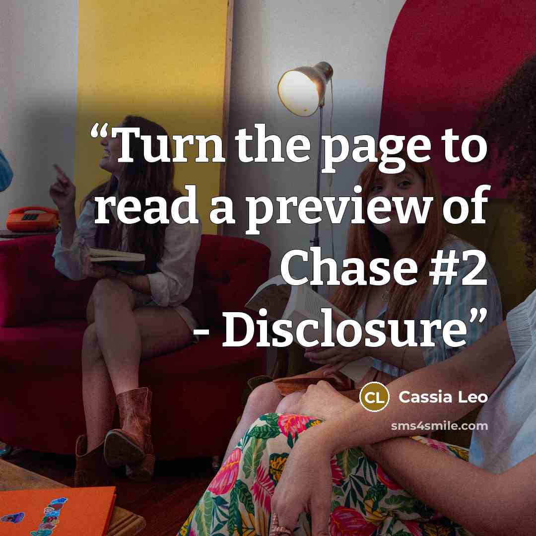 “Turn the page to read a preview of Chase #2 - Disclosure” quote by Cassia Leo
