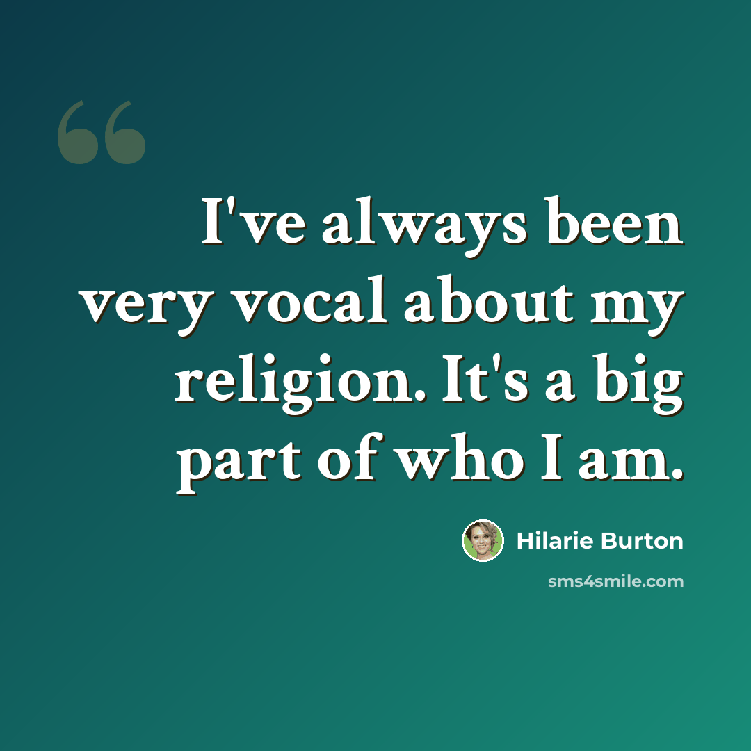 “I've always been very vocal about my religion. It's a big part of who I am.” quote by Hilarie Burton