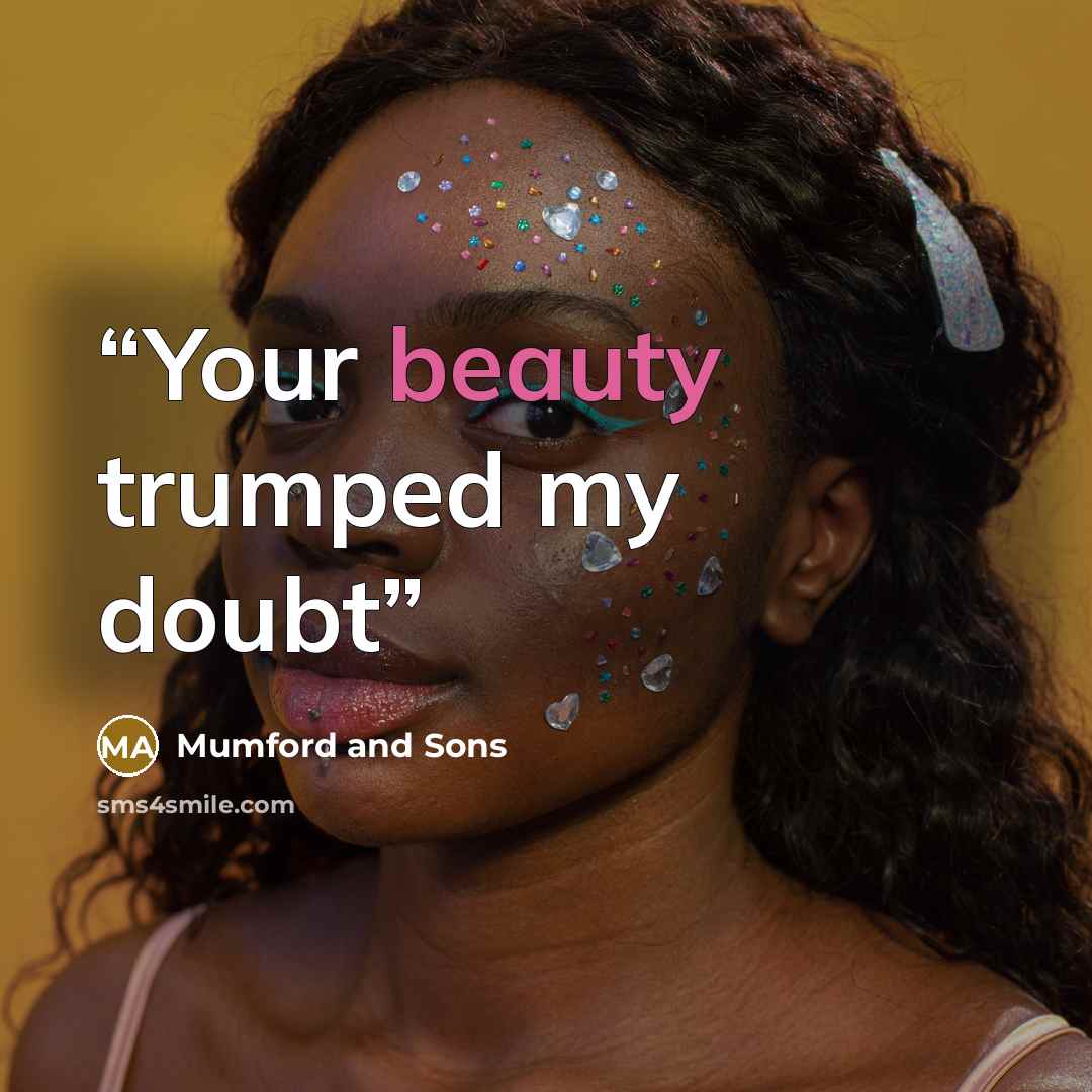 “Your beauty trumped my doubt” quote by Mumford and Sons
