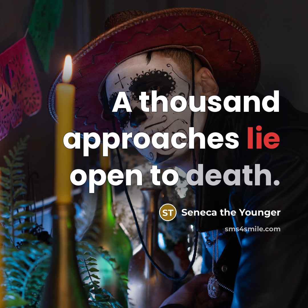 “A thousand approaches lie open to death.” quote by Seneca the Younger