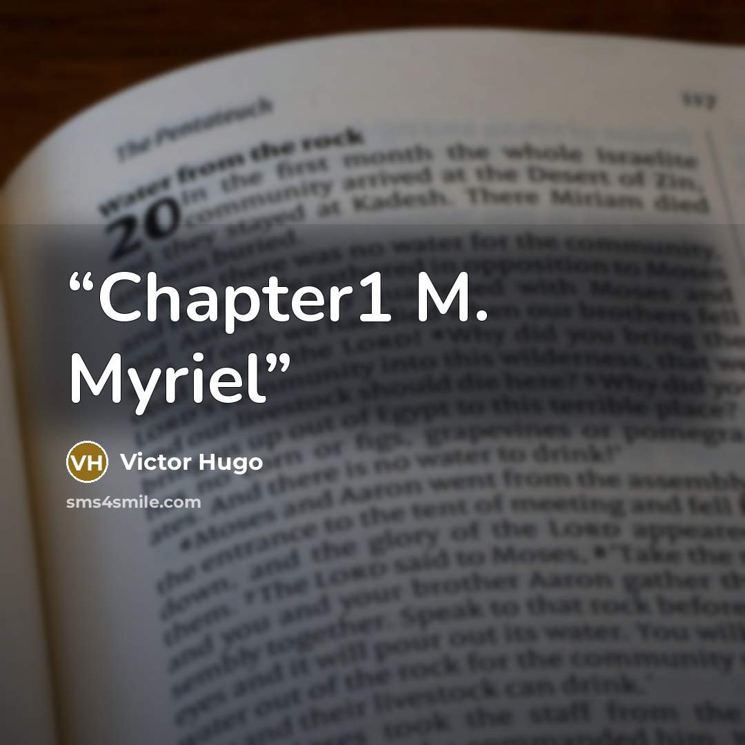 “Chapter1 M. Myriel” quote by Victor Hugo