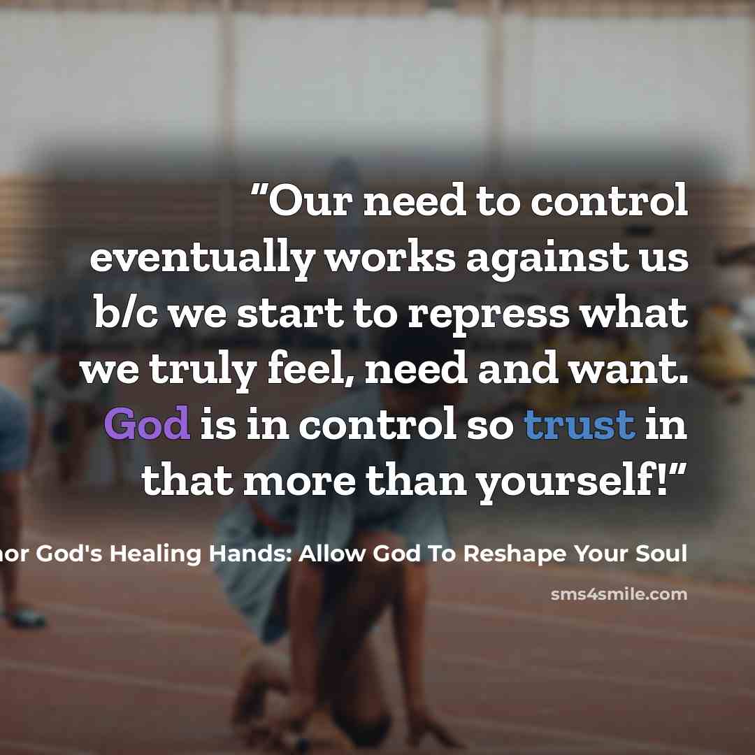 “Our need to control eventually works against us b/c we start to repress what we truly feel, need and want. God is in control so trust in that more than yourself!” quote by Michael Barbarulo: Author God's Healing Hands: Allow God To Reshape Your Soul