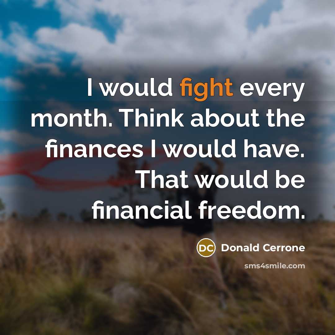 “I would fight every month. Think about the finances I would have. That would be financial freedom.” quote by Donald Cerrone