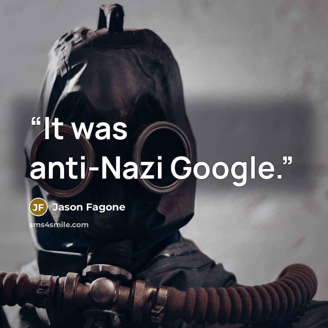 “It was anti-Nazi Google.” quote by Jason Fagone