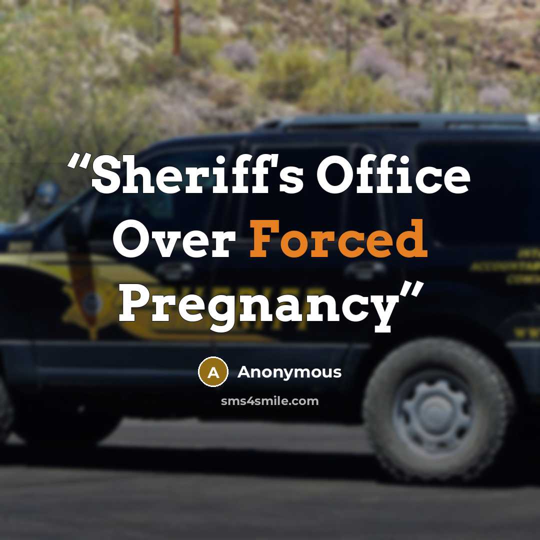“Sheriff's Office Over Forced Pregnancy” quote by Anonymous