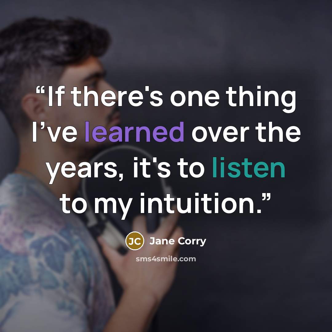 “If there's one thing I've learned over the years, it's to listen to my intuition.” quote by Jane Corry