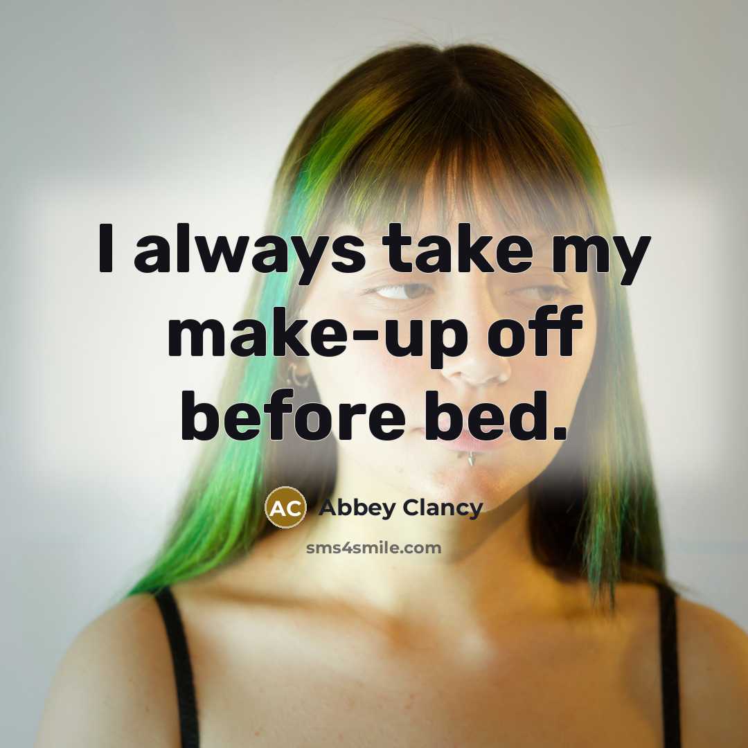 “I always take my make-up off before bed.” quote by Abbey Clancy