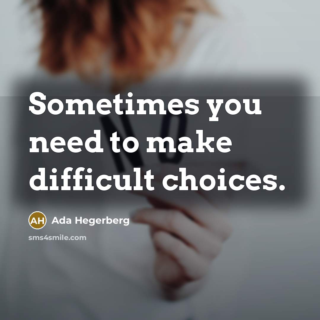 “Sometimes you need to make difficult choices.” quote by Ada Hegerberg