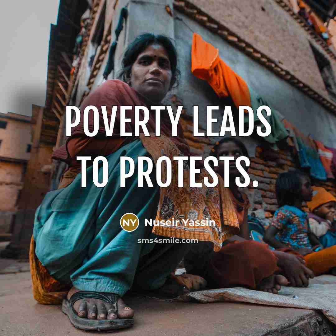 “Poverty leads to protests.” quote by Nuseir Yassin