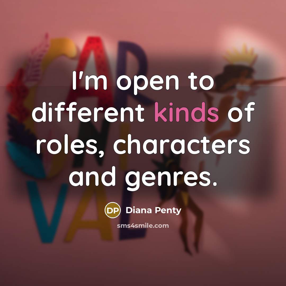 “I'm open to different kinds of roles, characters and genres.” quote by Diana Penty