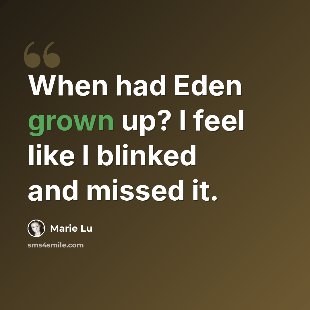 “When had Eden grown up? I feel like I blinked and missed it.” quote by Marie Lu
