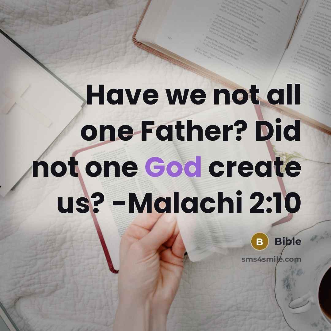 “Have we not all one Father? Did not one God create us? -Malachi 2:10” quote by Bible