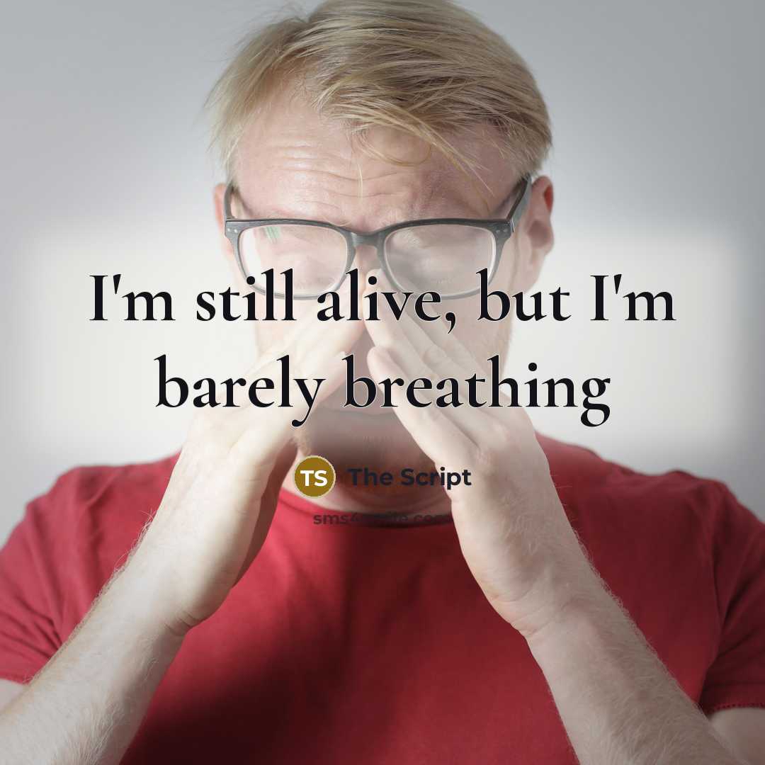 “I'm still alive, but I'm barely breathing” quote by The Script