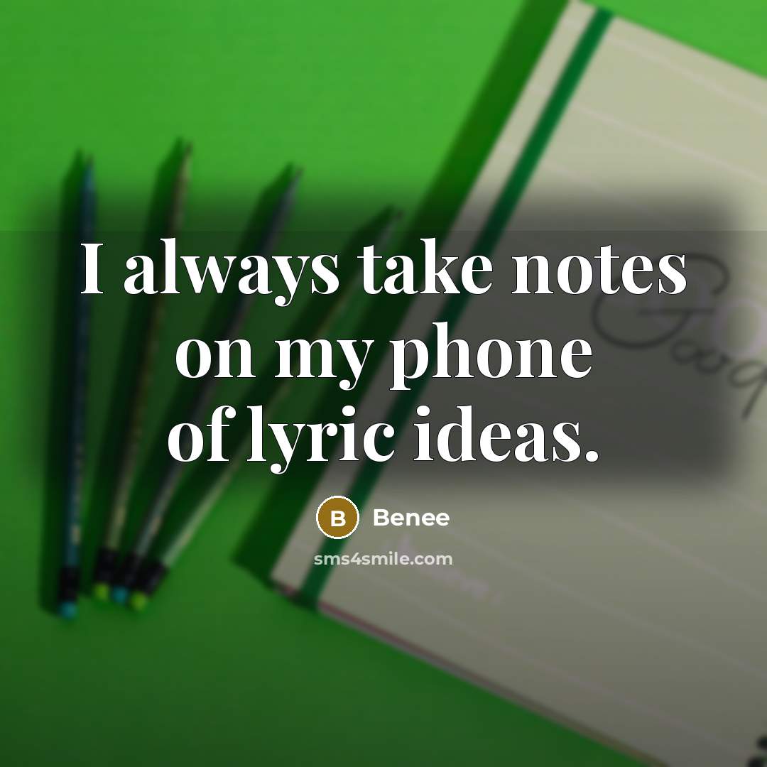 “I always take notes on my phone of lyric ideas.” quote by Benee