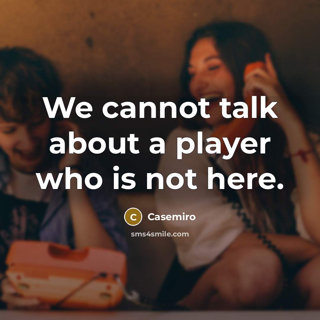 “We cannot talk about a player who is not here.” quote by Casemiro