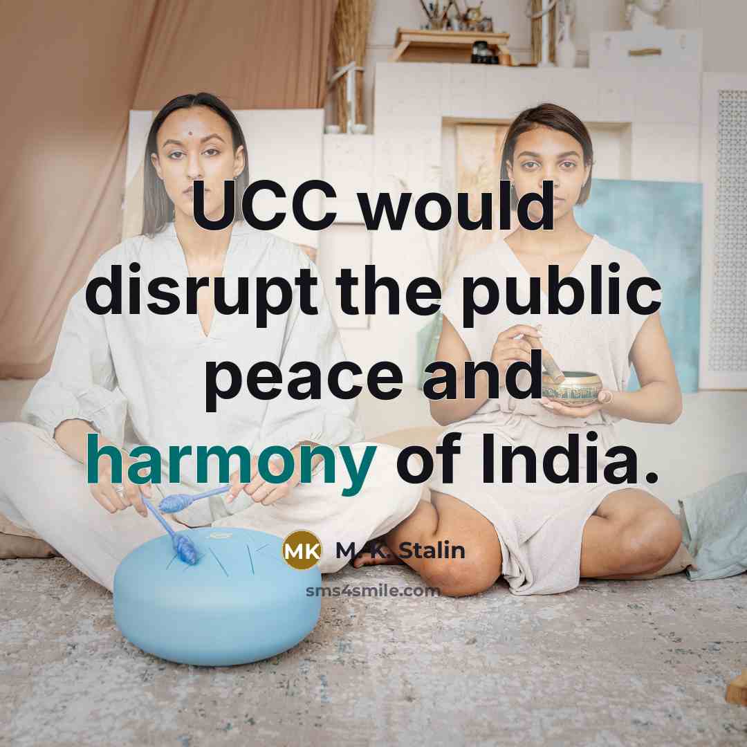 “UCC would disrupt the public peace and harmony of India.” quote by M. K. Stalin