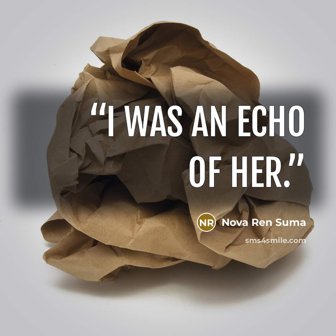 “I was an echo of her.” quote by Nova Ren Suma
