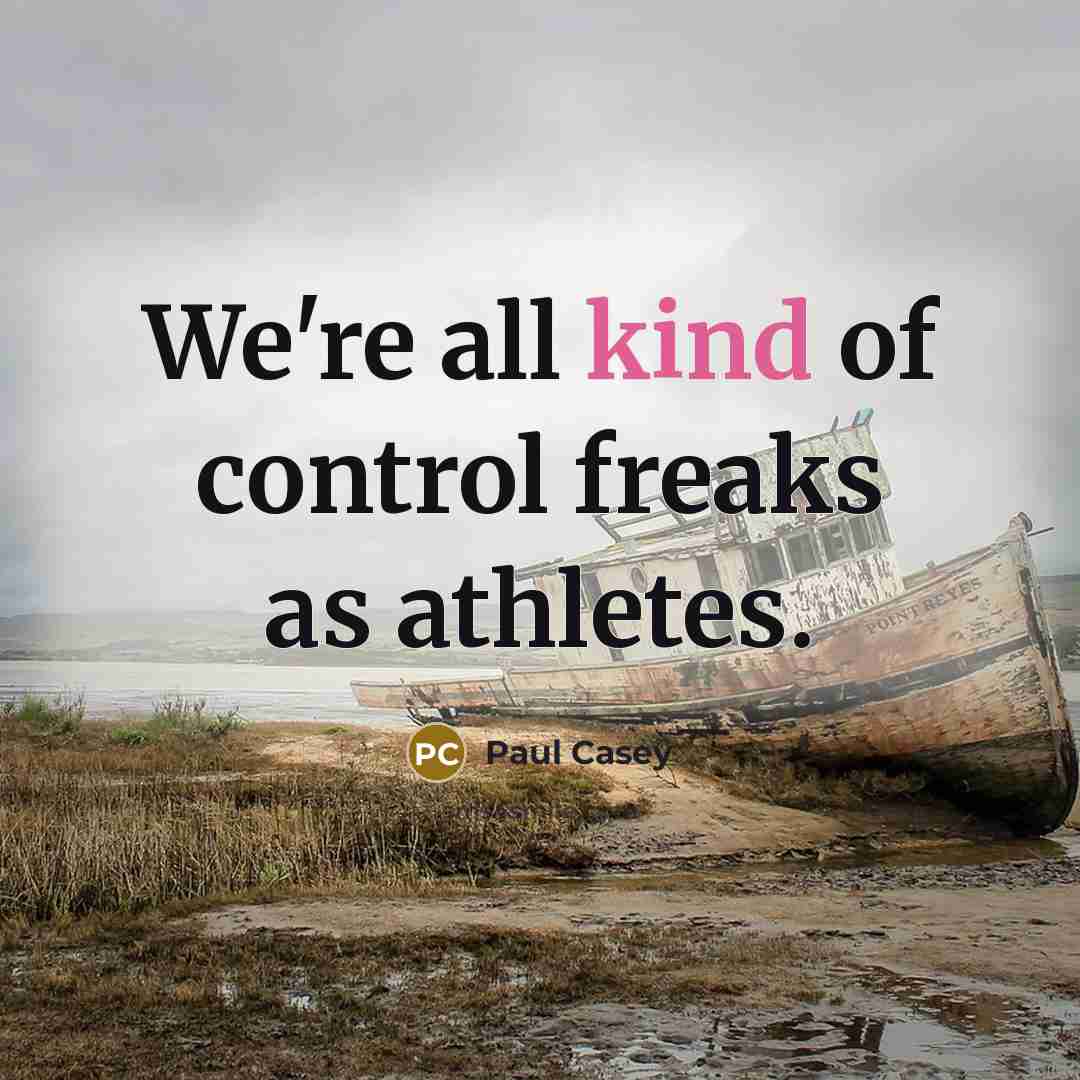 “We're all kind of control freaks as athletes.” quote by Paul Casey