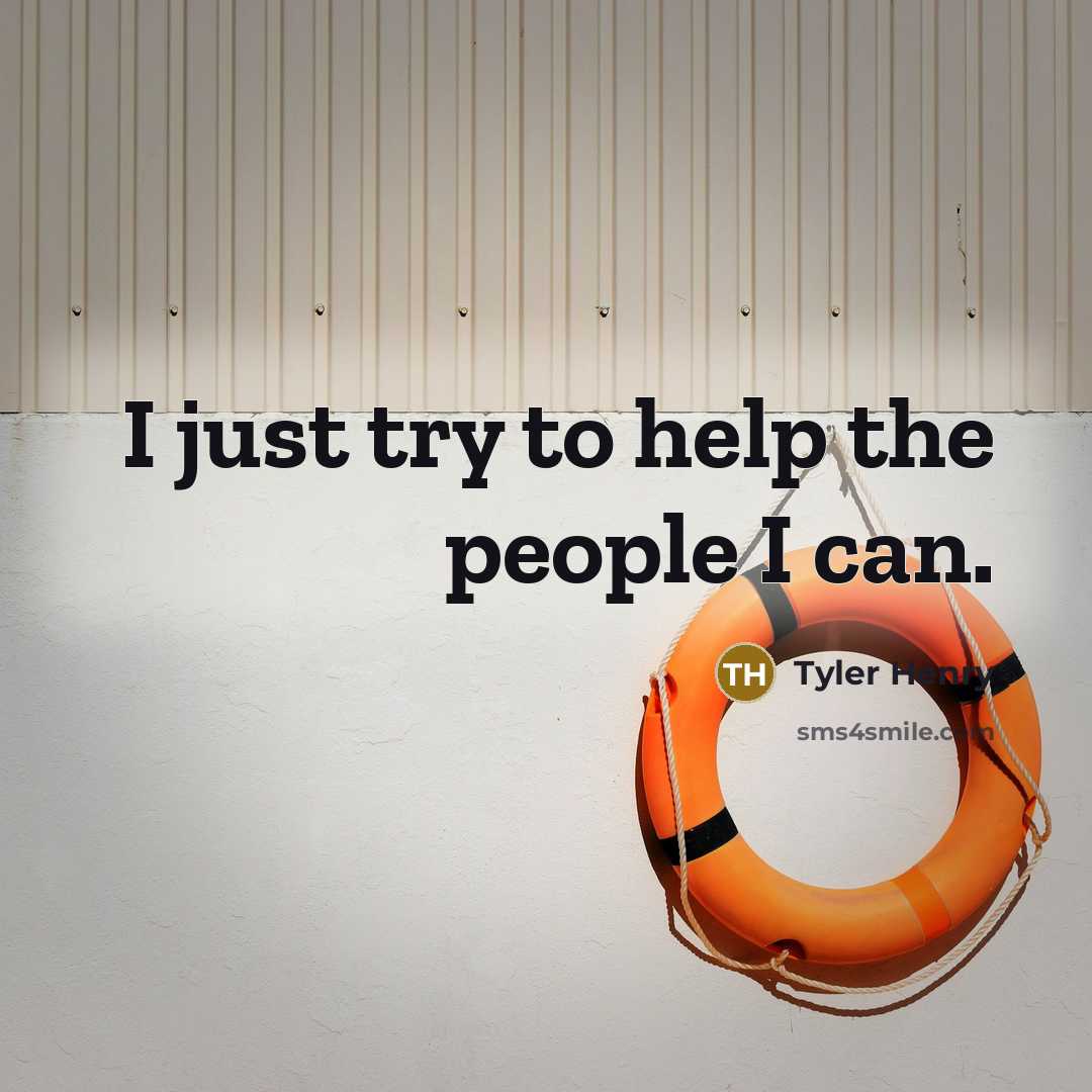 “I just try to help the people I can.” quote by Tyler Henry