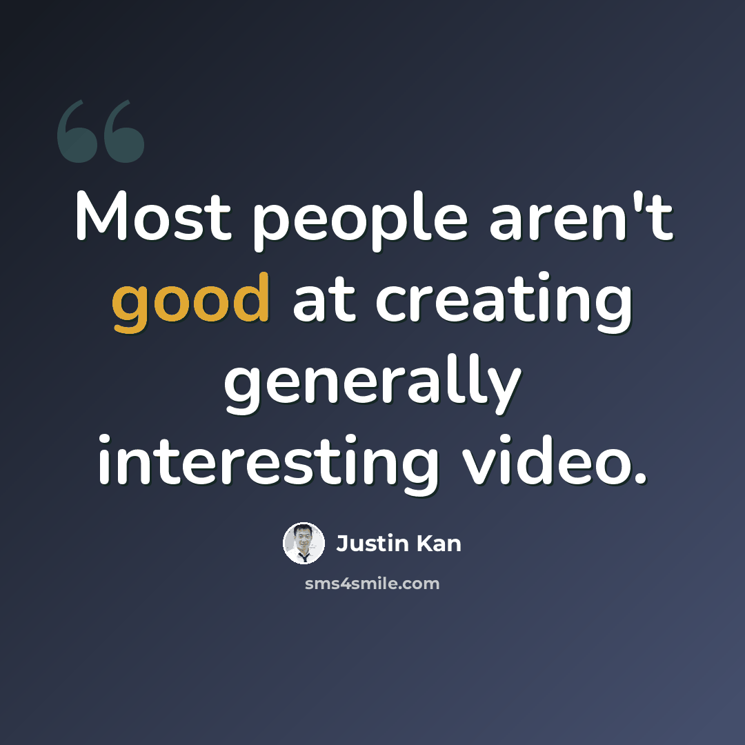 “Most people aren't good at creating generally interesting video.” quote by Justin Kan