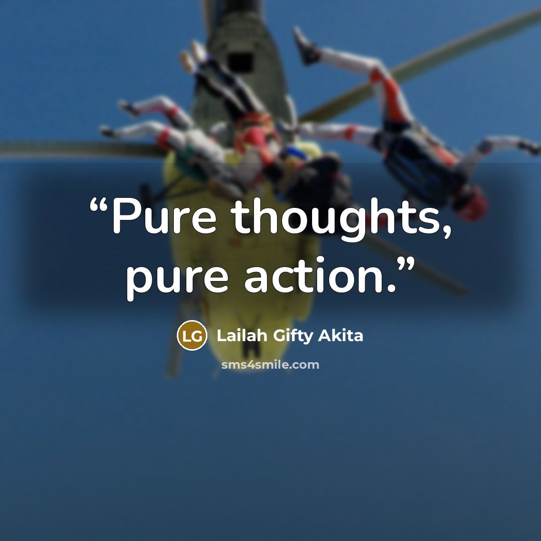 “Pure thoughts, pure action.” quote by Lailah Gifty Akita