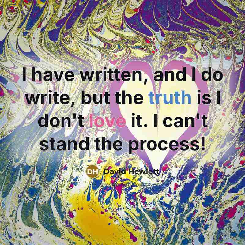 “I have written, and I do write, but the truth is I don't love it. I can't stand the process!” quote by David Hewlett