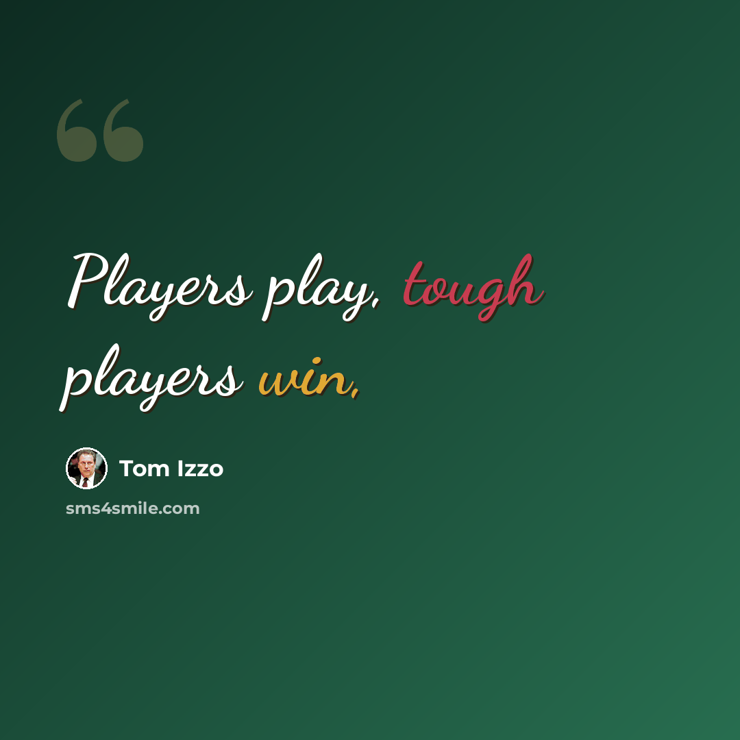 “Players play, tough players win,” quote by Tom Izzo
