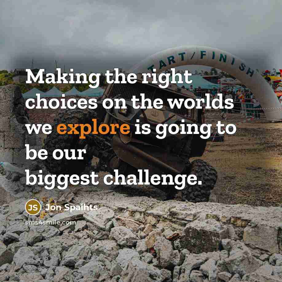 “Making the right choices on the worlds we explore is going to be our biggest challenge.” quote by Jon Spaihts