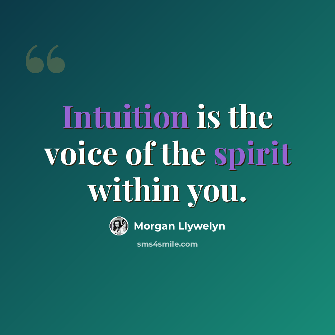 “Intuition is the voice of the spirit within you.” quote by Morgan Llywelyn