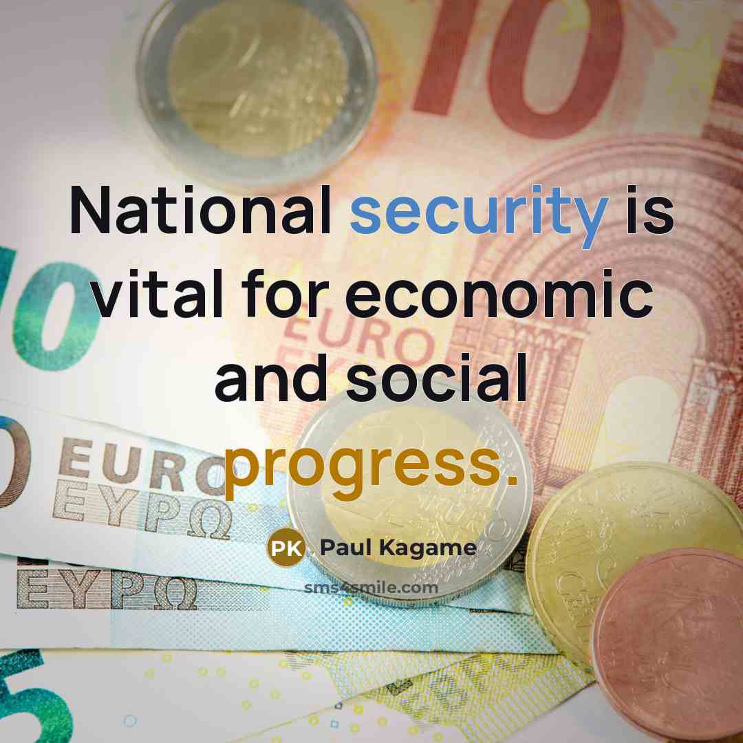 “National security is vital for economic and social progress.” quote by Paul Kagame