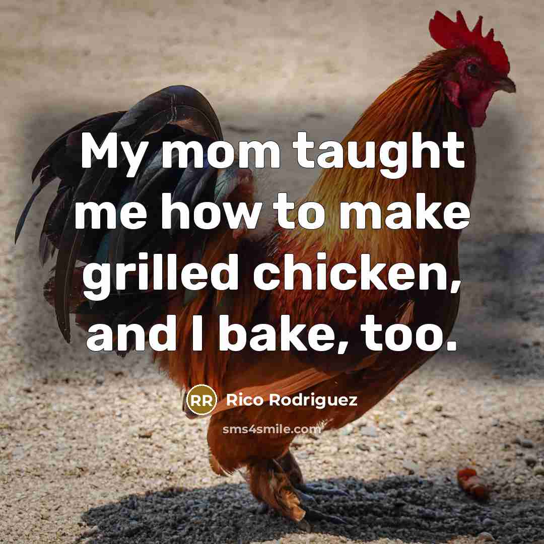 “My mom taught me how to make grilled chicken, and I bake, too.” quote by Rico Rodriguez