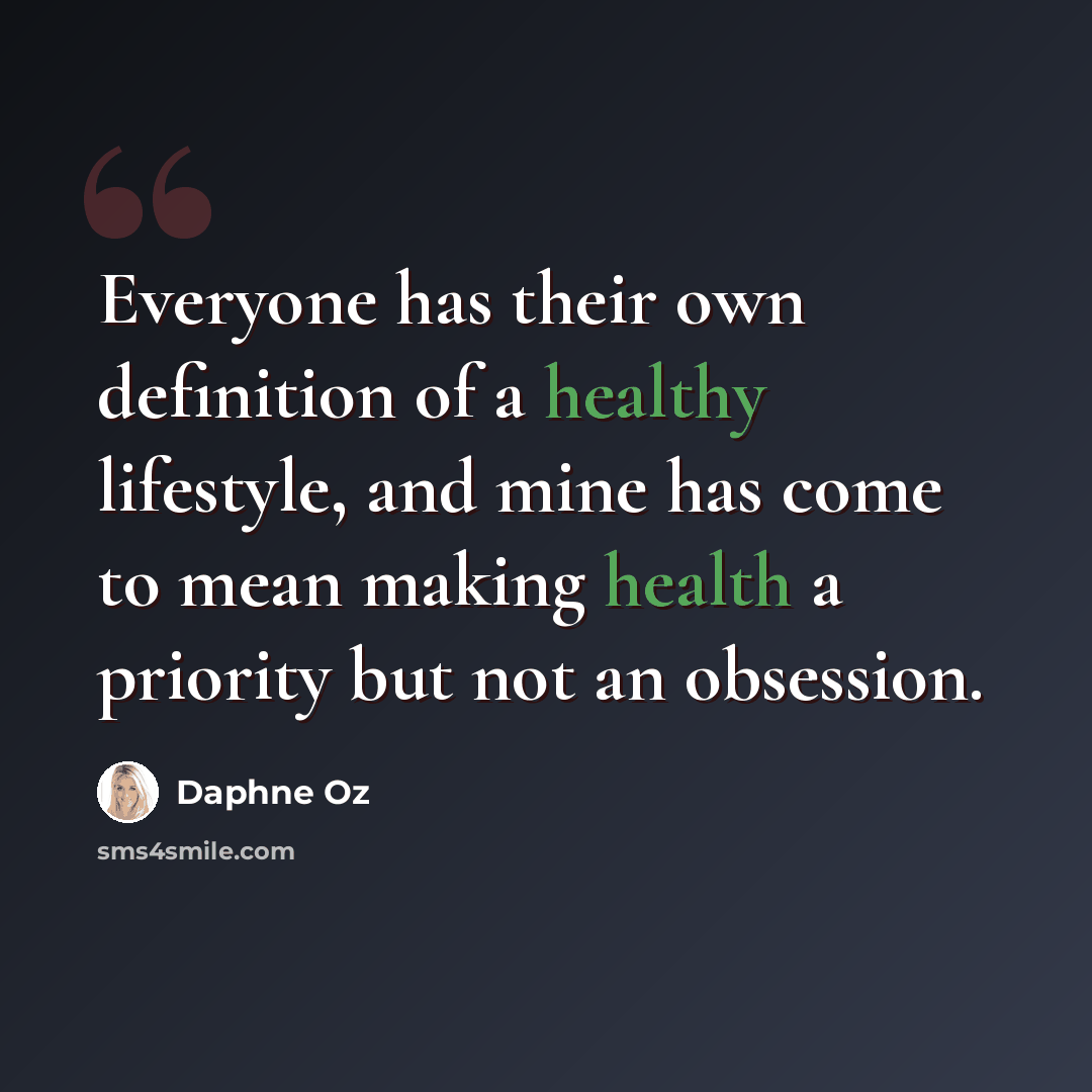 “Everyone has their own definition of a healthy lifestyle, and mine has come to mean making health a priority but not an obsession.” quote by Daphne Oz