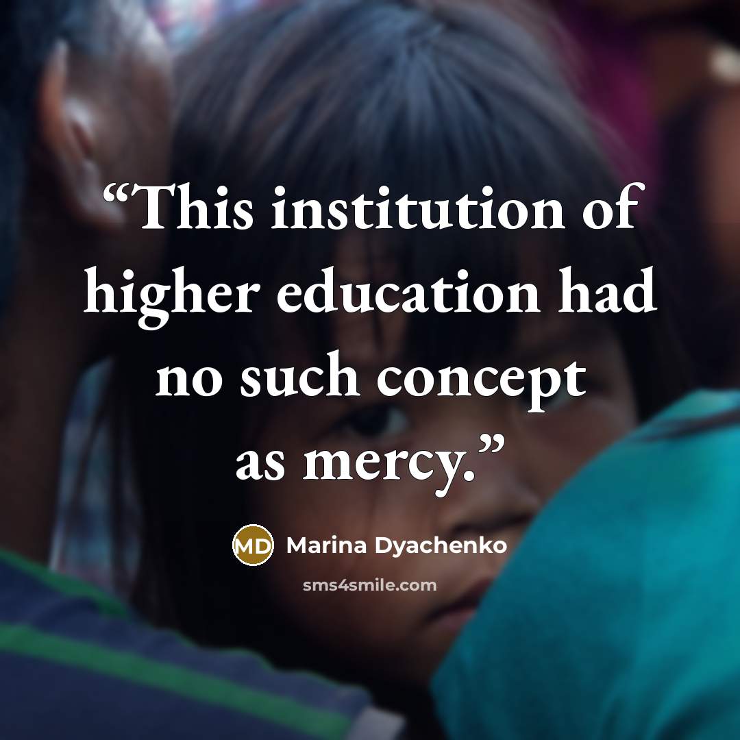 “This institution of higher education had no such concept as mercy.” quote by Marina Dyachenko