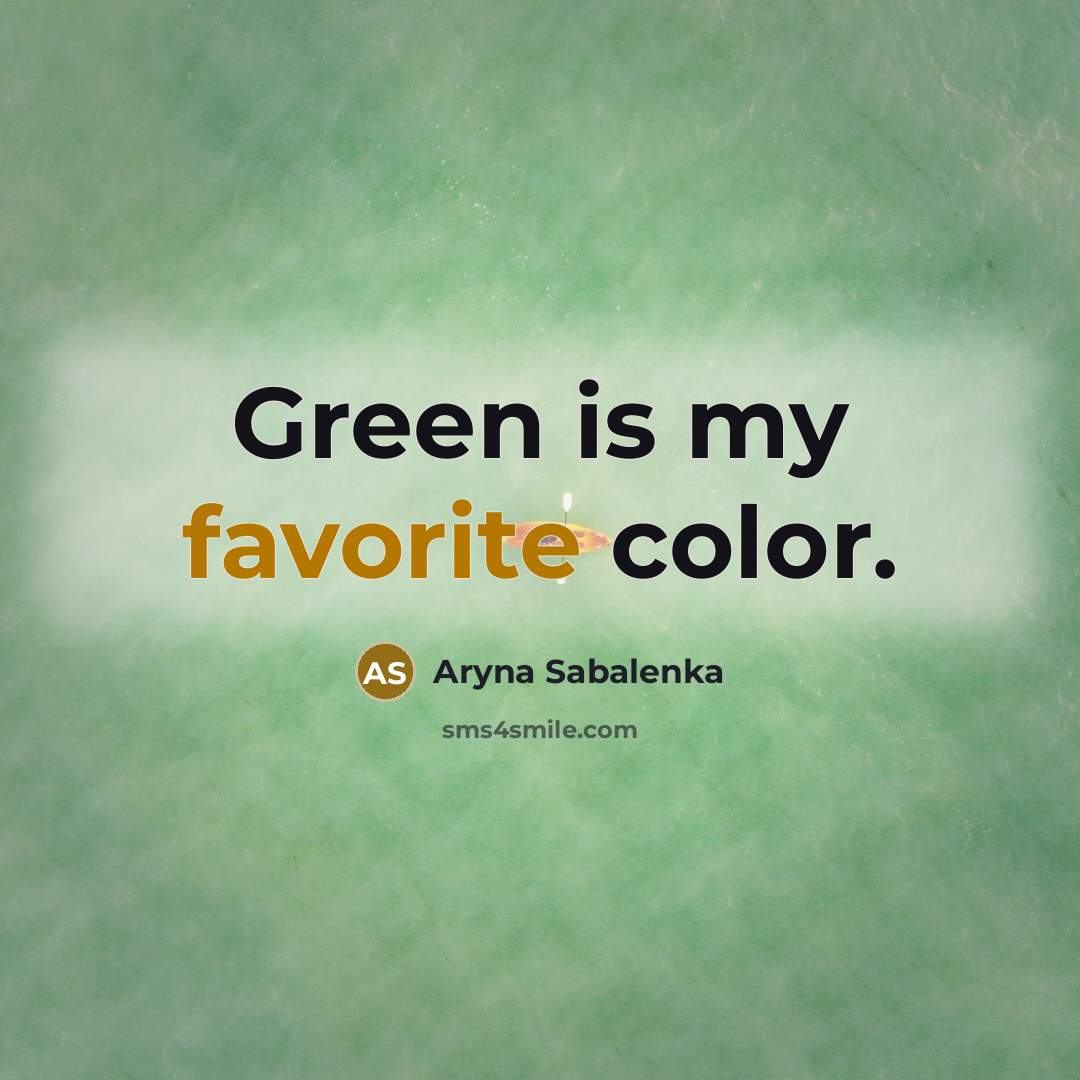 “Green is my favorite color.” quote by Aryna Sabalenka