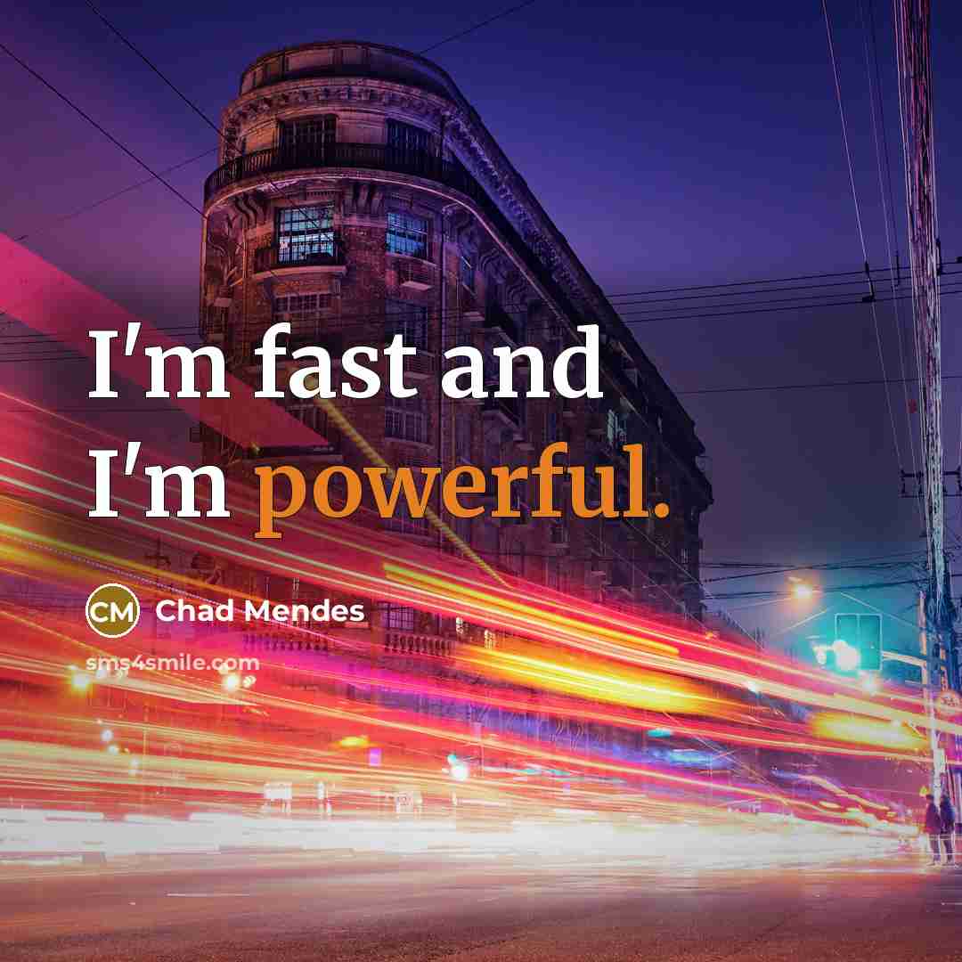 “I'm fast and I'm powerful.” quote by Chad Mendes