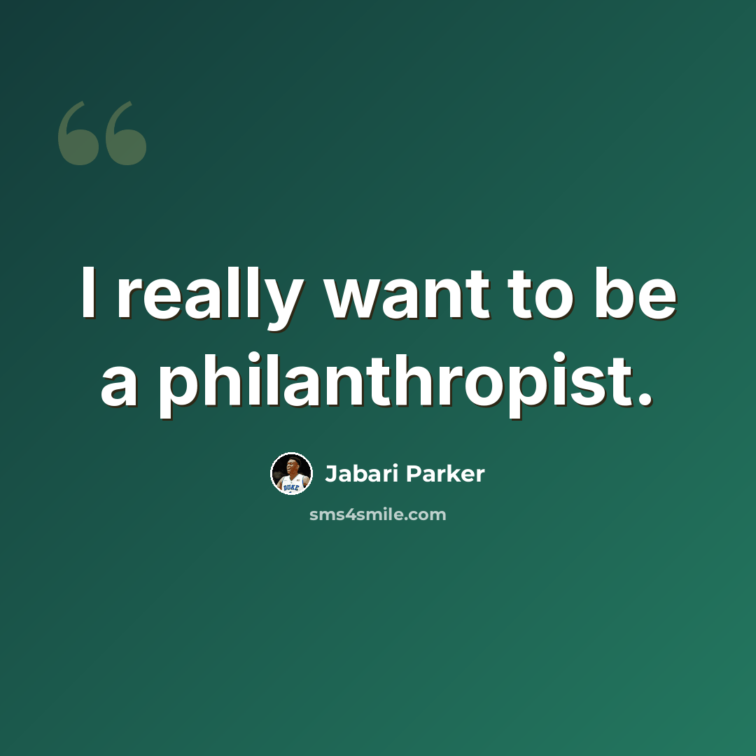“I really want to be a philanthropist.” quote by Jabari Parker