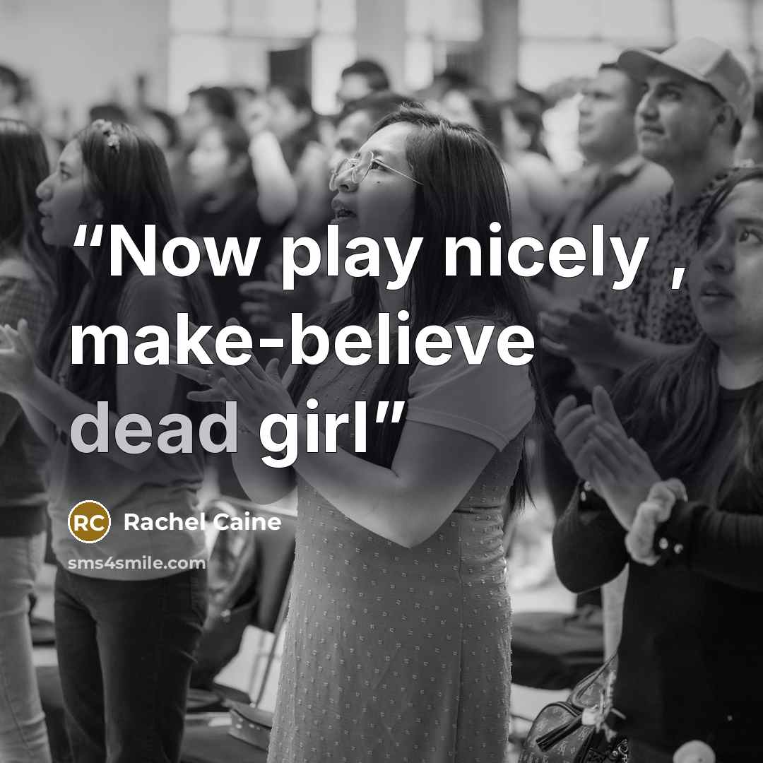 “Now play nicely , make-believe dead girl” quote by Rachel Caine