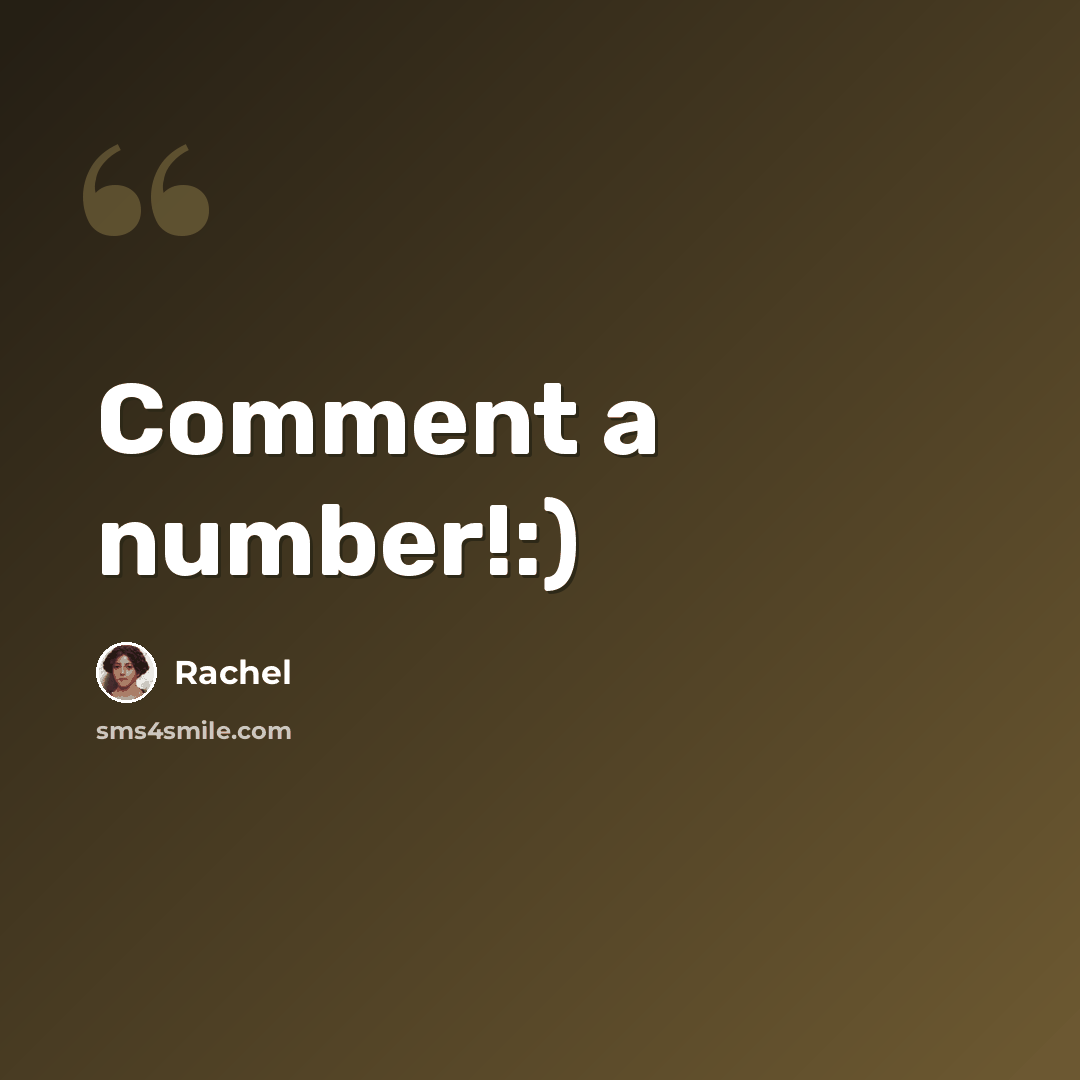 “Comment a number!:)” quote by Rachel