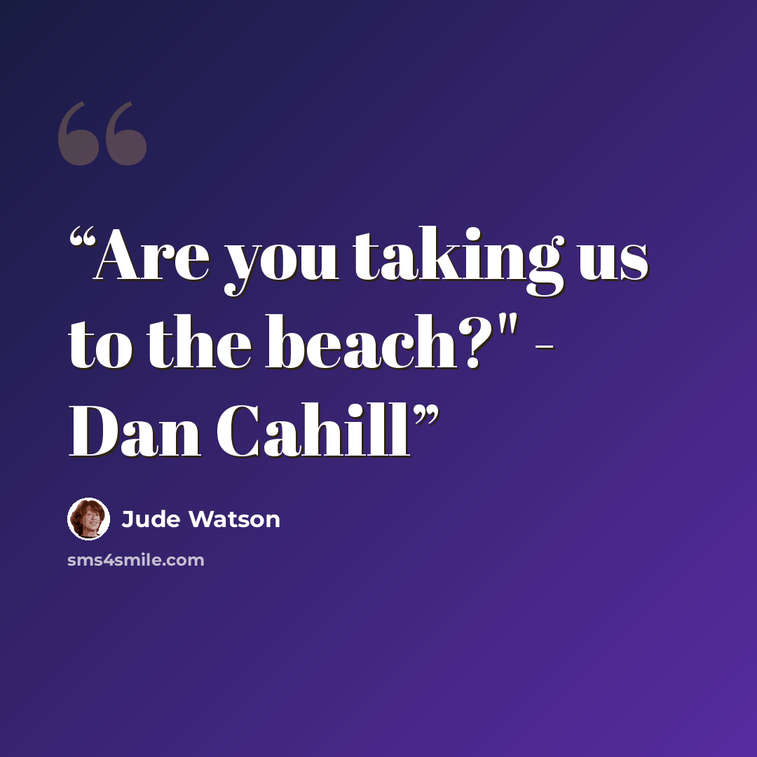 “Are you taking us to the beach?" - Dan Cahill” quote by Jude Watson