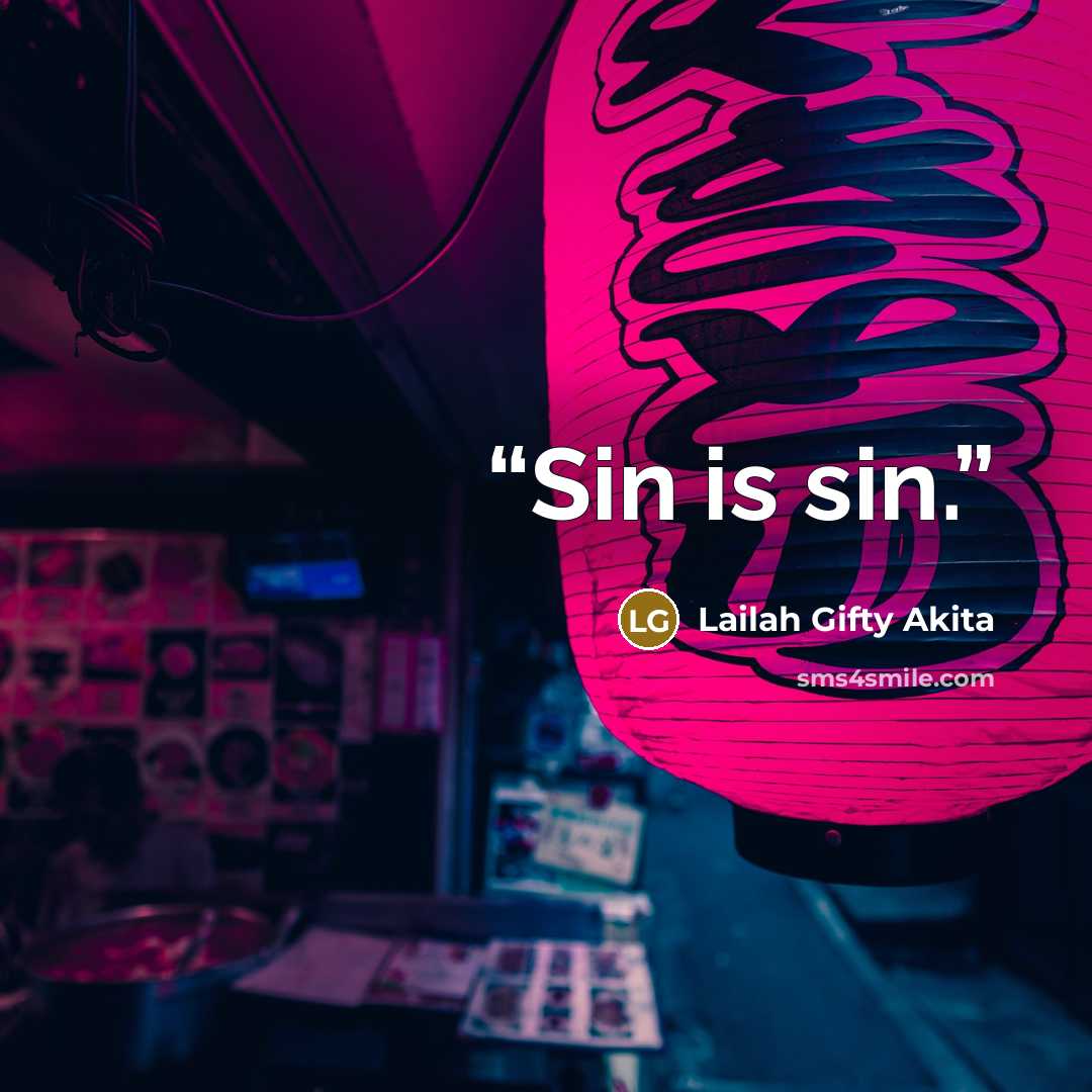 “Sin is sin.” quote by Lailah Gifty Akita