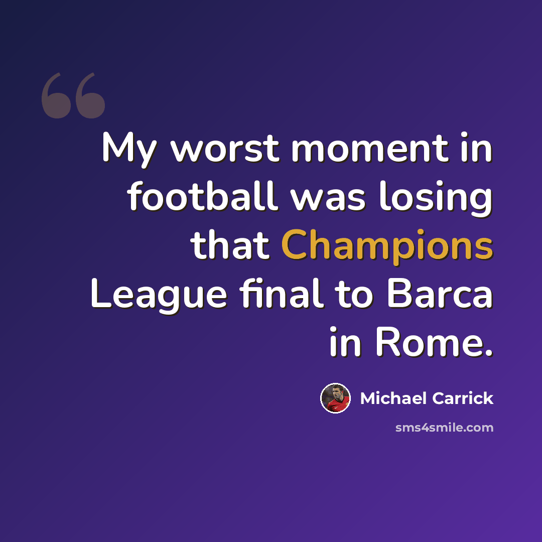 “My worst moment in football was losing that Champions League final to Barca in Rome.” quote by Michael Carrick