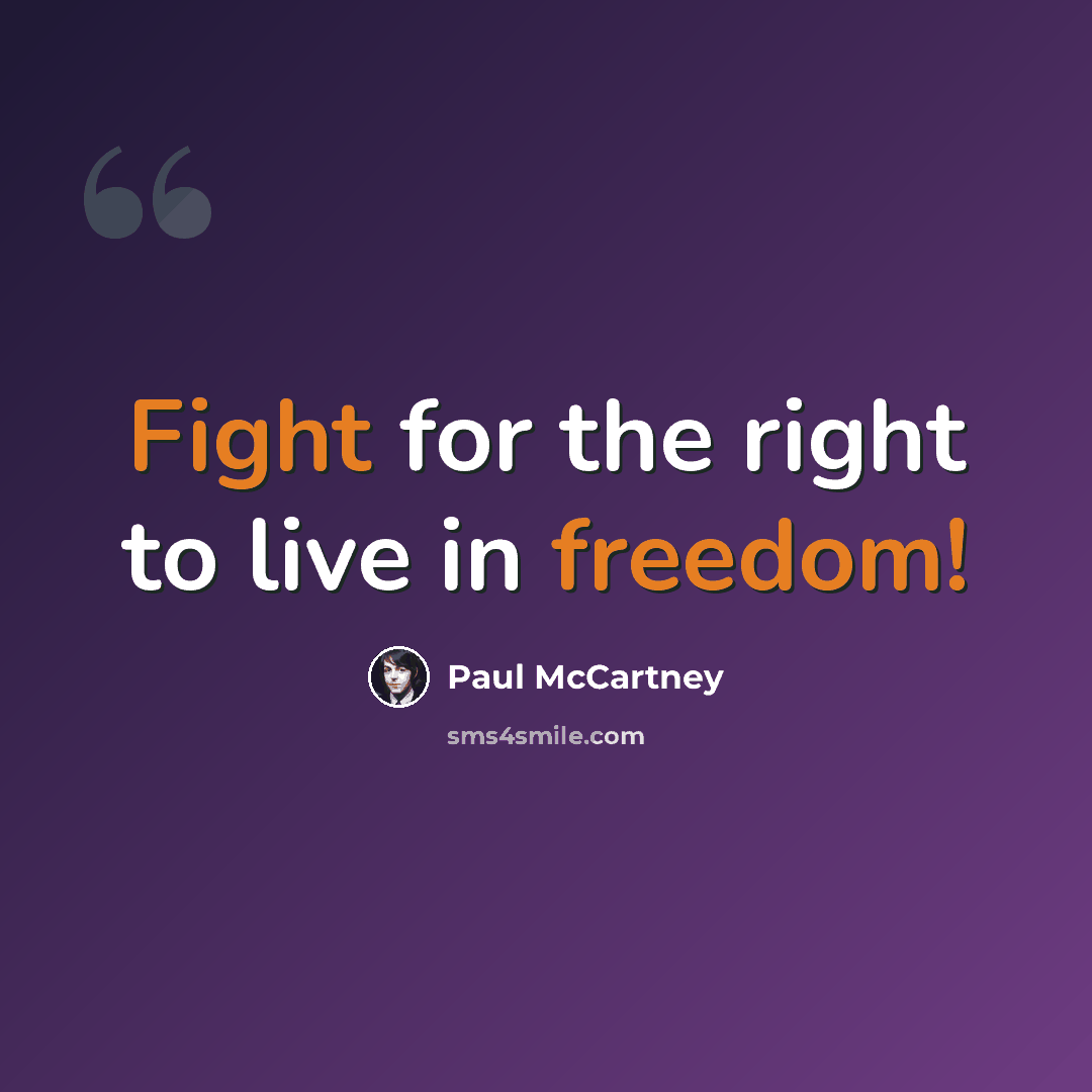 “Fight for the right to live in freedom!” quote by Paul McCartney