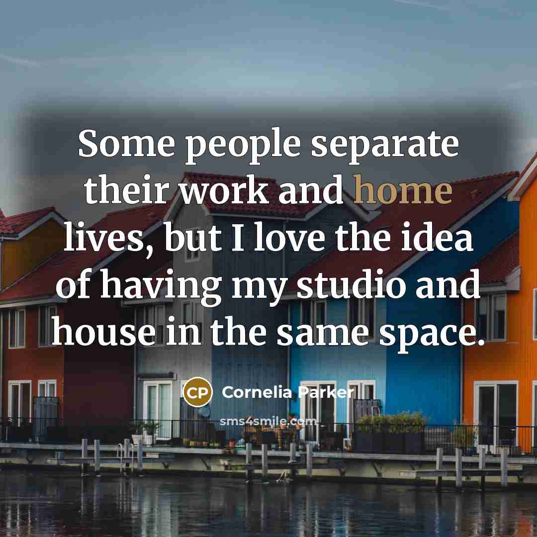 “Some people separate their work and home lives, but I love the idea of having my studio and house in the same space.” quote by Cornelia Parker