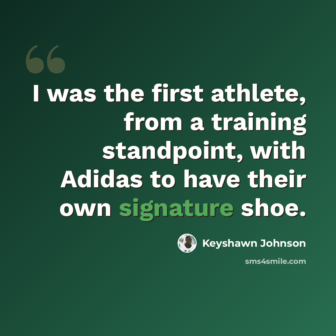 “I was the first athlete, from a training standpoint, with Adidas to have their own signature shoe.” quote by Keyshawn Johnson