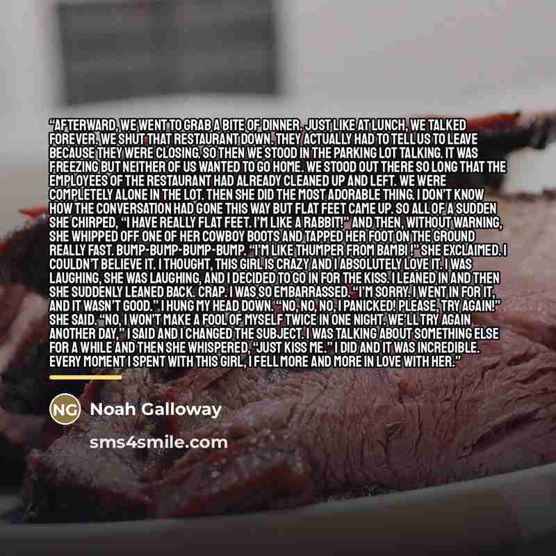 “Afterward, we went to grab a bite of dinner. Just like at lunch, we talked forever. We shut that restaurant down. They actually had to tell us to leave because they were closing. So then we stood in the parking lot talking. It was freezing but neither of us wanted to go home. We stood out there so…” quote by Noah Galloway