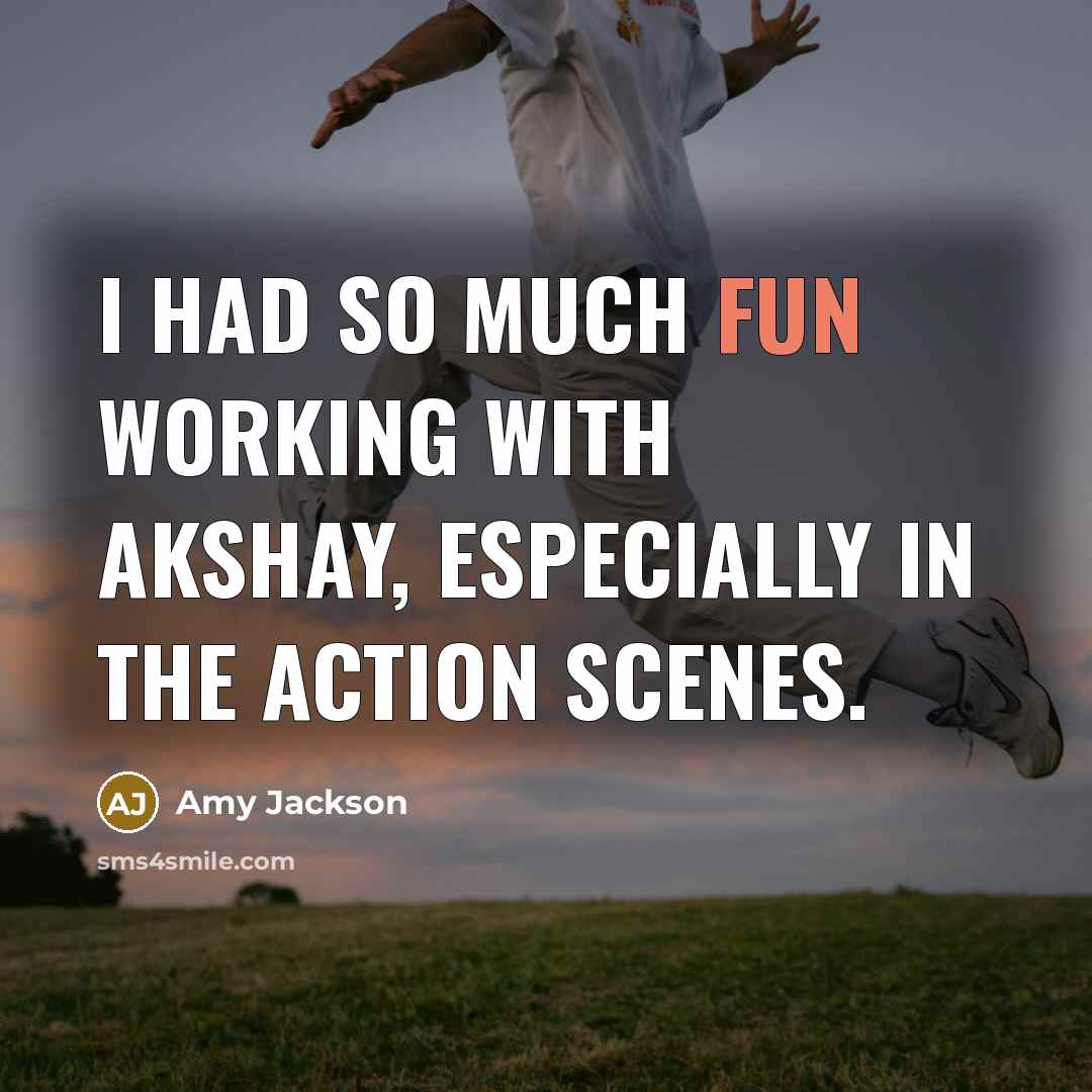 “I had so much fun working with Akshay, especially in the action scenes.” quote by Amy Jackson