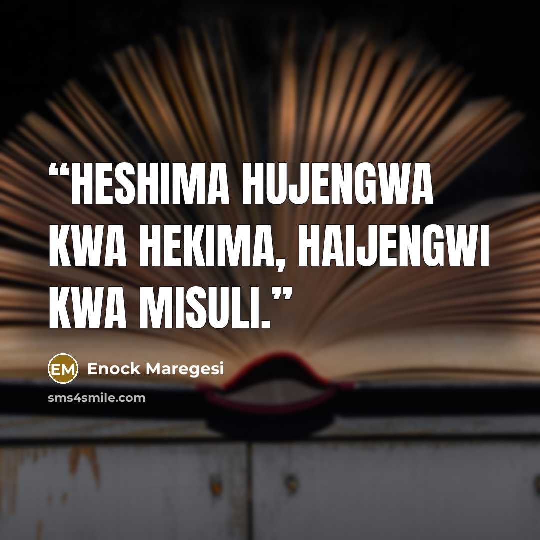 “Heshima hujengwa kwa hekima, haijengwi kwa misuli.” quote by Enock Maregesi